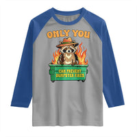 Only You Can Prevent Dumpster Fires Funny Raccoon Raglan Shirt Sarcastic Chaos Humor Holiday Gag Gift - Wonder Print Shop