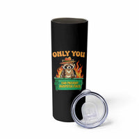 Only You Can Prevent Dumpster Fires Funny Raccoon Skinny Tumbler Sarcastic Chaos Humor Holiday Gag Gift - Wonder Print Shop