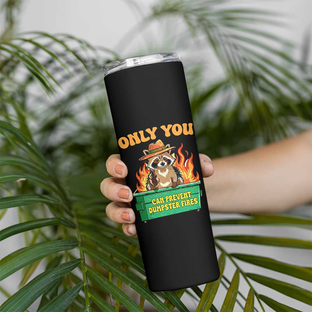 Only You Can Prevent Dumpster Fires Funny Raccoon Skinny Tumbler Sarcastic Chaos Humor Holiday Gag Gift - Wonder Print Shop