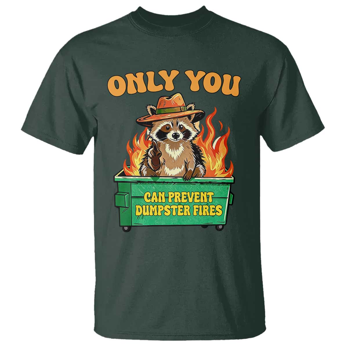 Only You Can Prevent Dumpster Fires Funny Raccoon T Shirt Sarcastic Chaos Humor Holiday Gag Gift - Wonder Print Shop