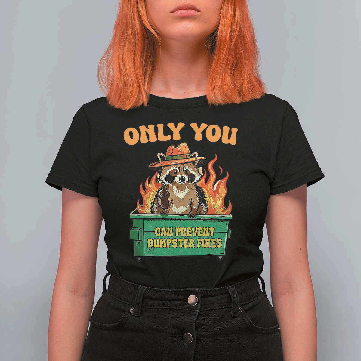 Only You Can Prevent Dumpster Fires Funny Raccoon T Shirt For Women Sarcastic Chaos Humor Holiday Gag Gift - Wonder Print Shop
