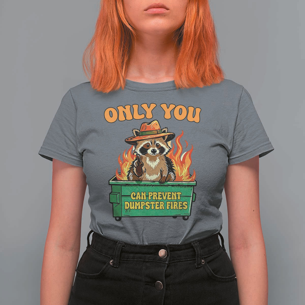 Only You Can Prevent Dumpster Fires Funny Raccoon T Shirt For Women Sarcastic Chaos Humor Holiday Gag Gift - Wonder Print Shop