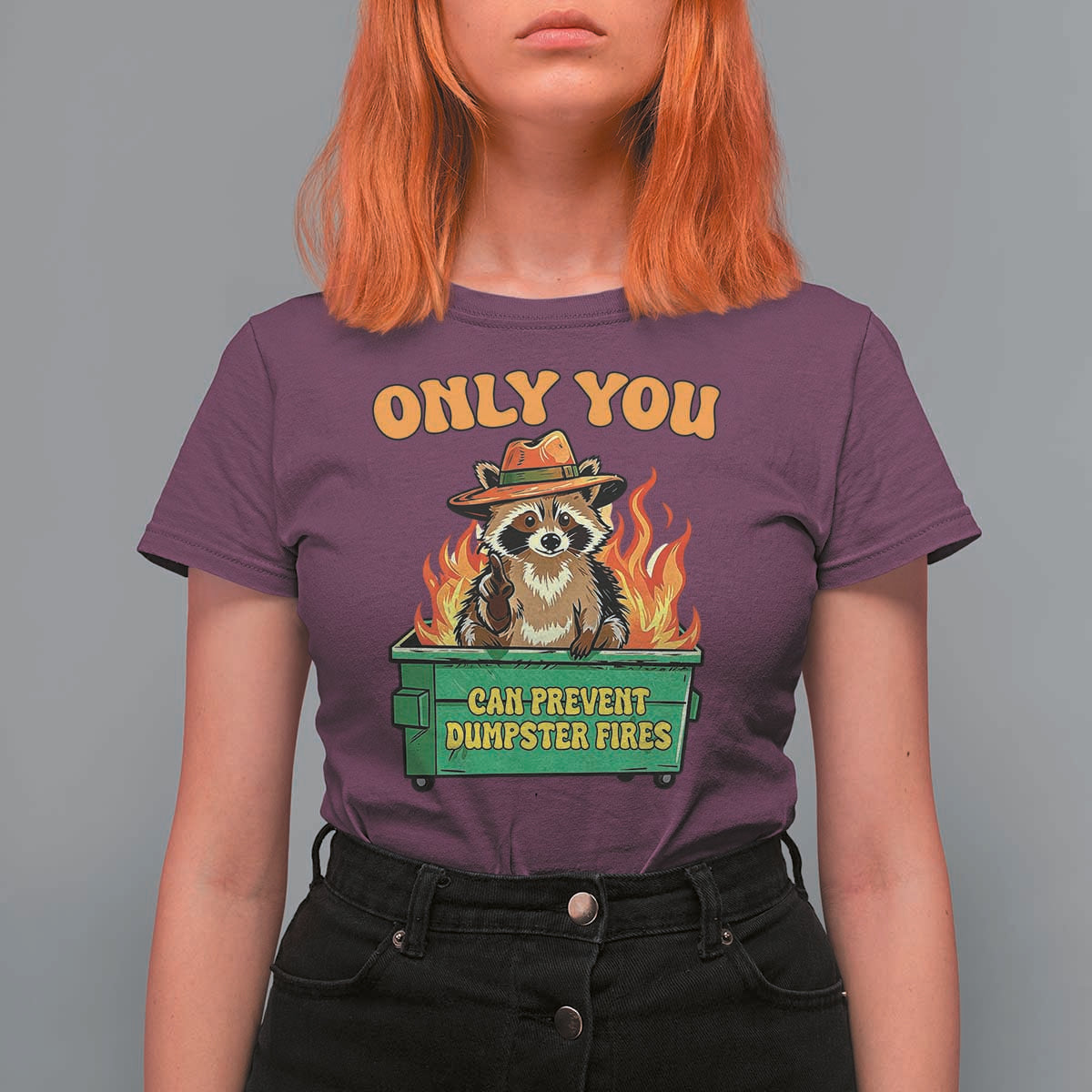 Only You Can Prevent Dumpster Fires Funny Raccoon T Shirt For Women Sarcastic Chaos Humor Holiday Gag Gift - Wonder Print Shop