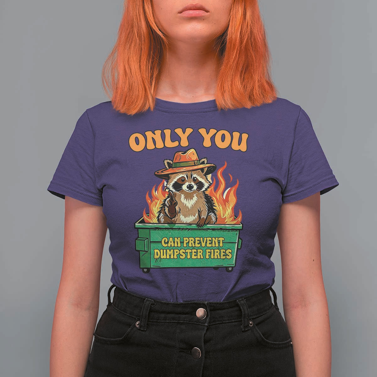 Only You Can Prevent Dumpster Fires Funny Raccoon T Shirt For Women Sarcastic Chaos Humor Holiday Gag Gift - Wonder Print Shop