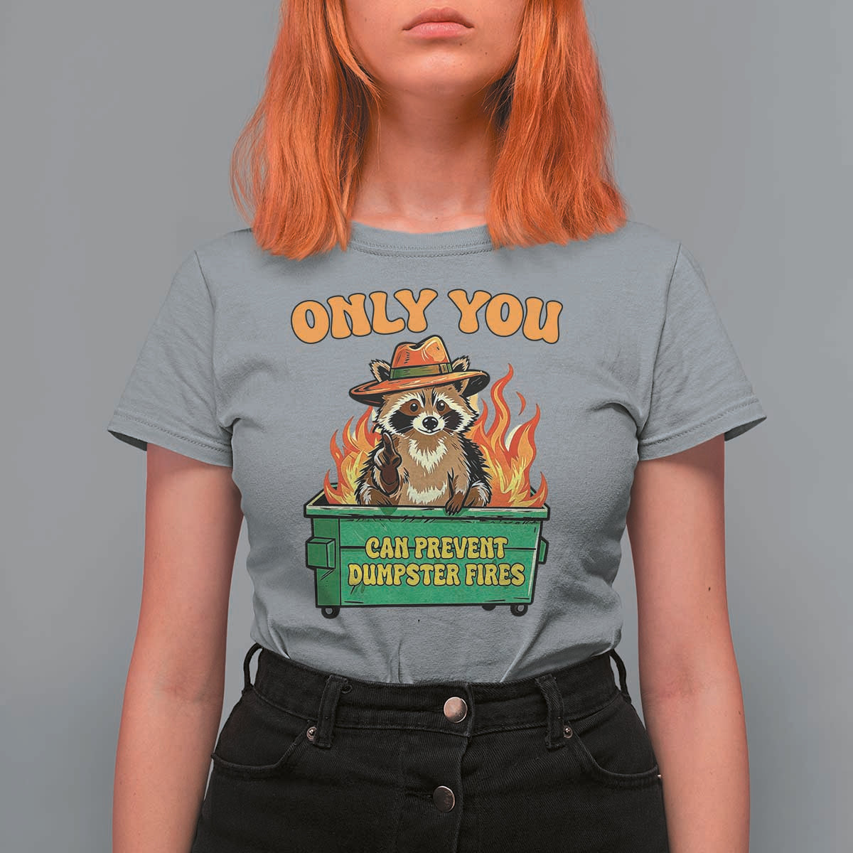 Only You Can Prevent Dumpster Fires Funny Raccoon T Shirt For Women Sarcastic Chaos Humor Holiday Gag Gift - Wonder Print Shop
