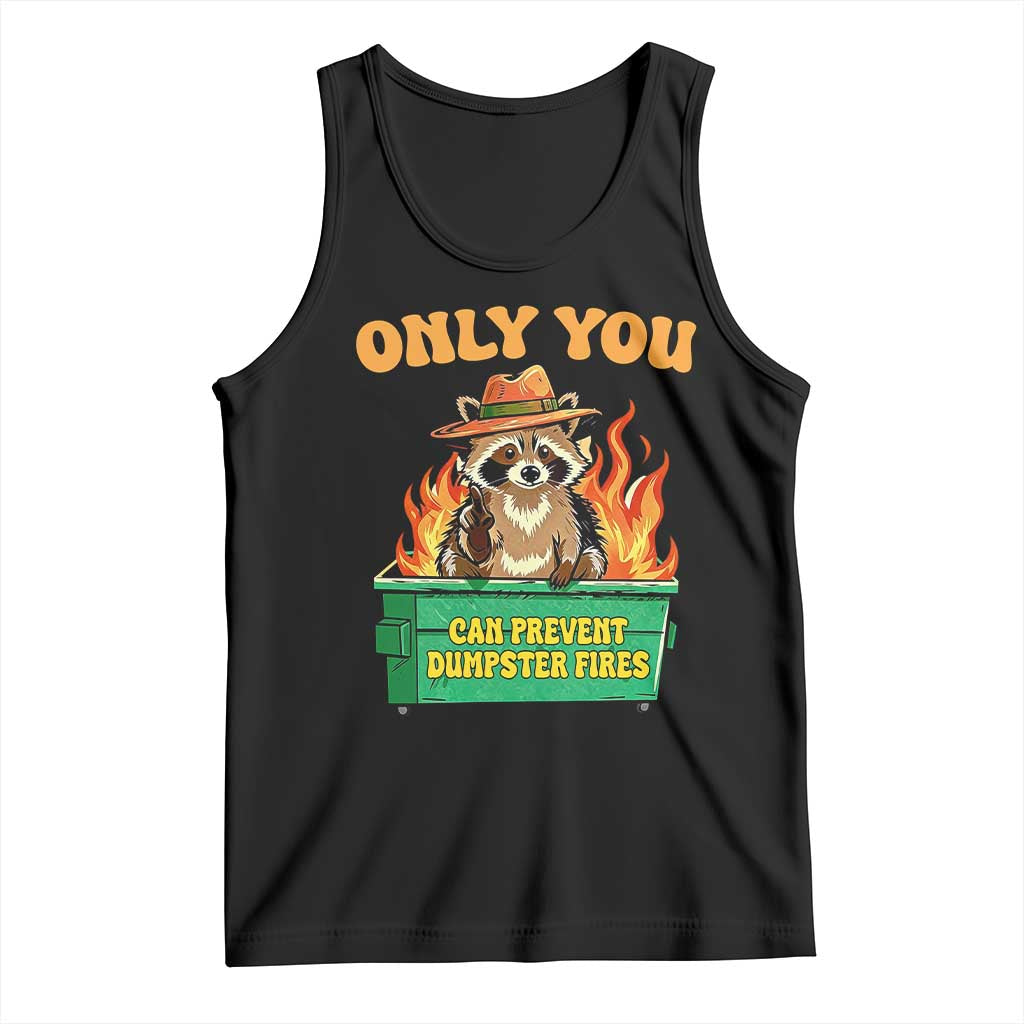 Only You Can Prevent Dumpster Fires Funny Raccoon Tank Top Sarcastic Chaos Humor Holiday Gag Gift - Wonder Print Shop