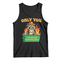 Only You Can Prevent Dumpster Fires Funny Raccoon Tank Top Sarcastic Chaos Humor Holiday Gag Gift - Wonder Print Shop