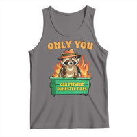 Only You Can Prevent Dumpster Fires Funny Raccoon Tank Top Sarcastic Chaos Humor Holiday Gag Gift - Wonder Print Shop