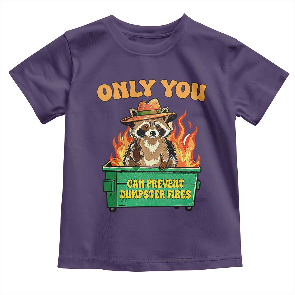 Only You Can Prevent Dumpster Fires Funny Raccoon Toddler T Shirt Sarcastic Chaos Humor Holiday Gag Gift - Wonder Print Shop
