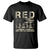 Red Friday T Shirt R.E.D Until They All Come Home Support American Troops US Flag - Wonder Print Shop