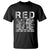 Red Friday T Shirt R.E.D Until They All Come Home Support Troops Military Combat Boots - Wonder Print Shop