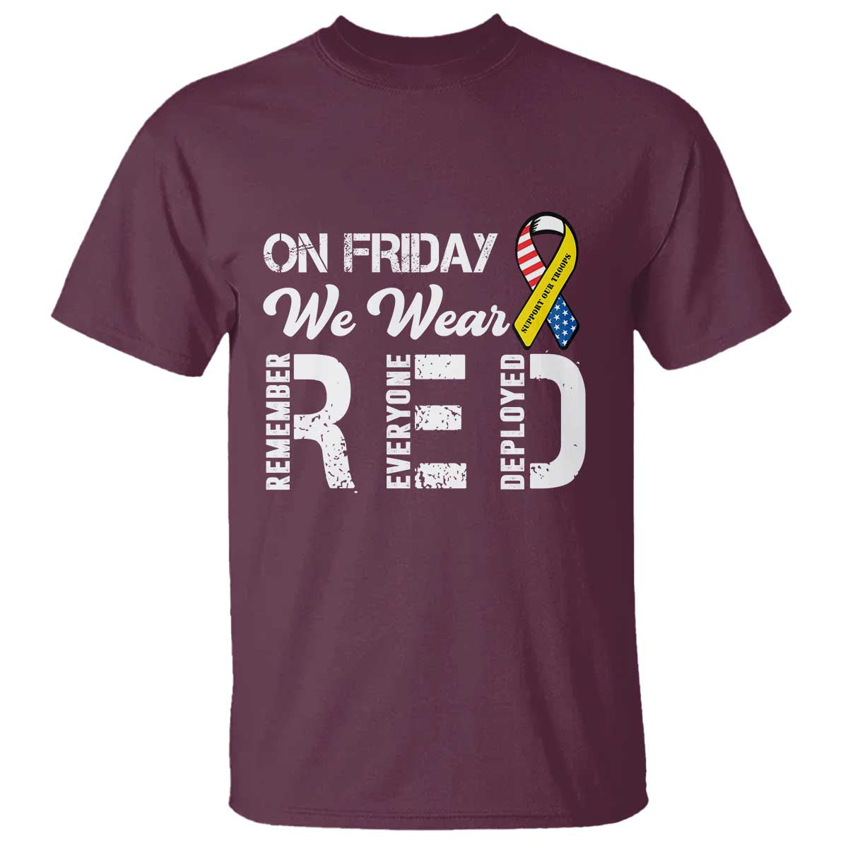 Red Friday T Shirt R.E.D On Friday We Wear Red Support American Troops - Wonder Print Shop
