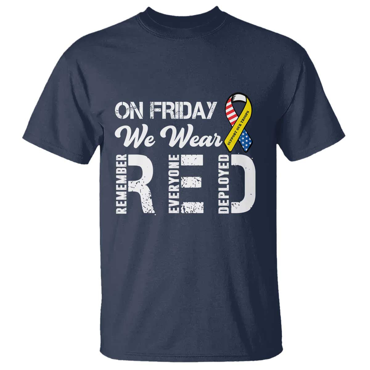 Red Friday T Shirt R.E.D On Friday We Wear Red Support American Troops - Wonder Print Shop
