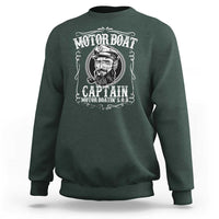 Motor Boat Captain Sweatshirt Funny Boating Pontoon Party Motor Boatin Lake Life