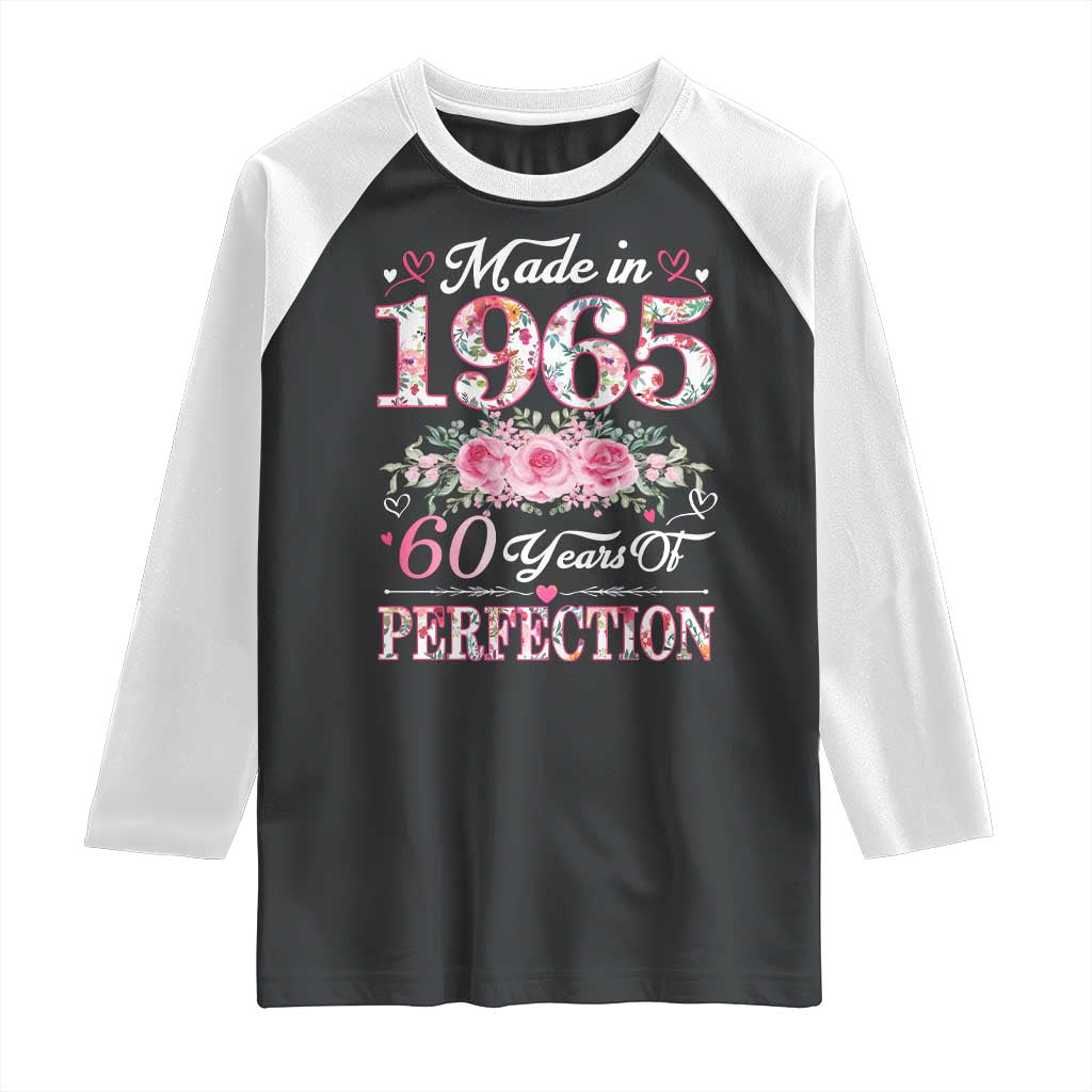 Happy 60th Birthday Floral Raglan Shirt Made In 1965 60 Years of Perfection TS02
