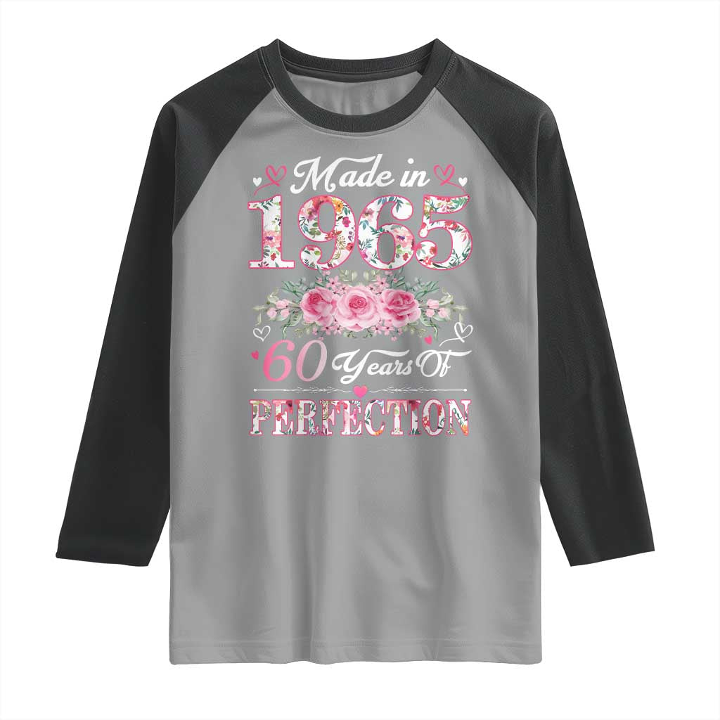 Happy 60th Birthday Floral Raglan Shirt Made In 1965 60 Years of Perfection TS02