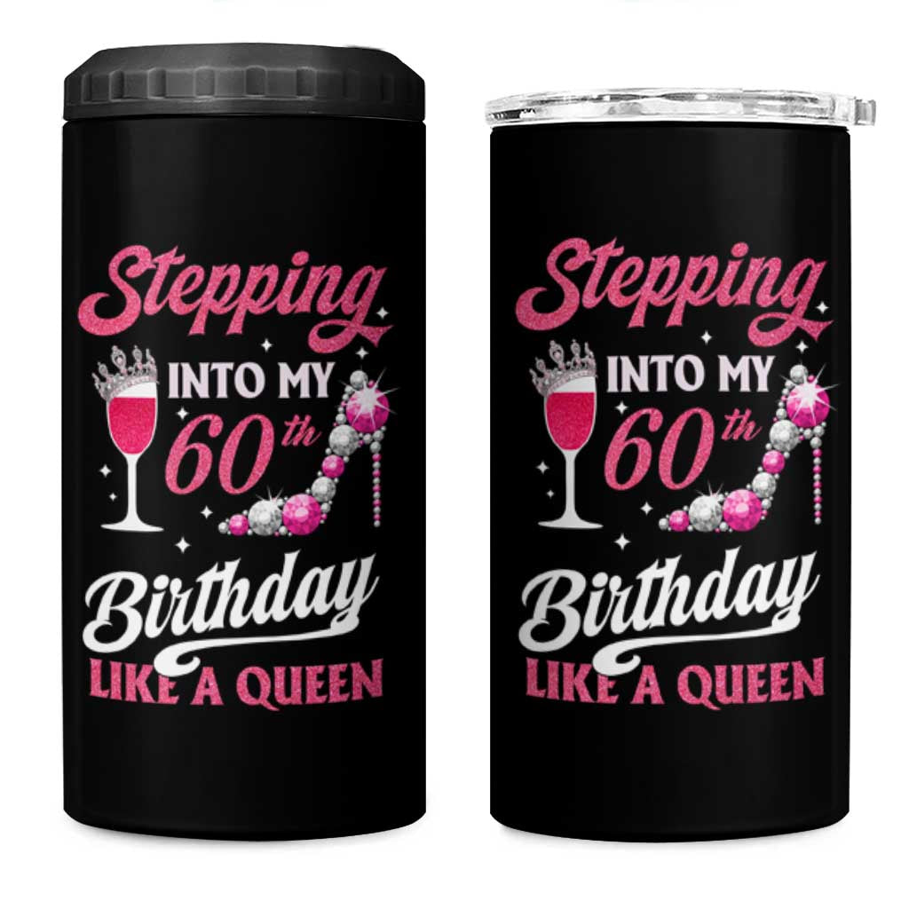 Stepping Into My 60th Birthday 4 in 1 Can Cooler Tumbler Like A Queen Pink Wine Glass