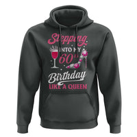 Stepping Into My 60th Birthday Hoodie Like A Queen Pink Wine Glass