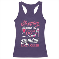 Stepping Into My 60th Birthday Racerback Tank Top Like A Queen Pink Wine Glass