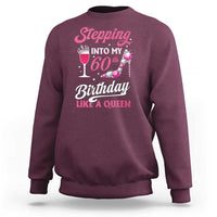 Stepping Into My 60th Birthday Sweatshirt Like A Queen Pink Wine Glass