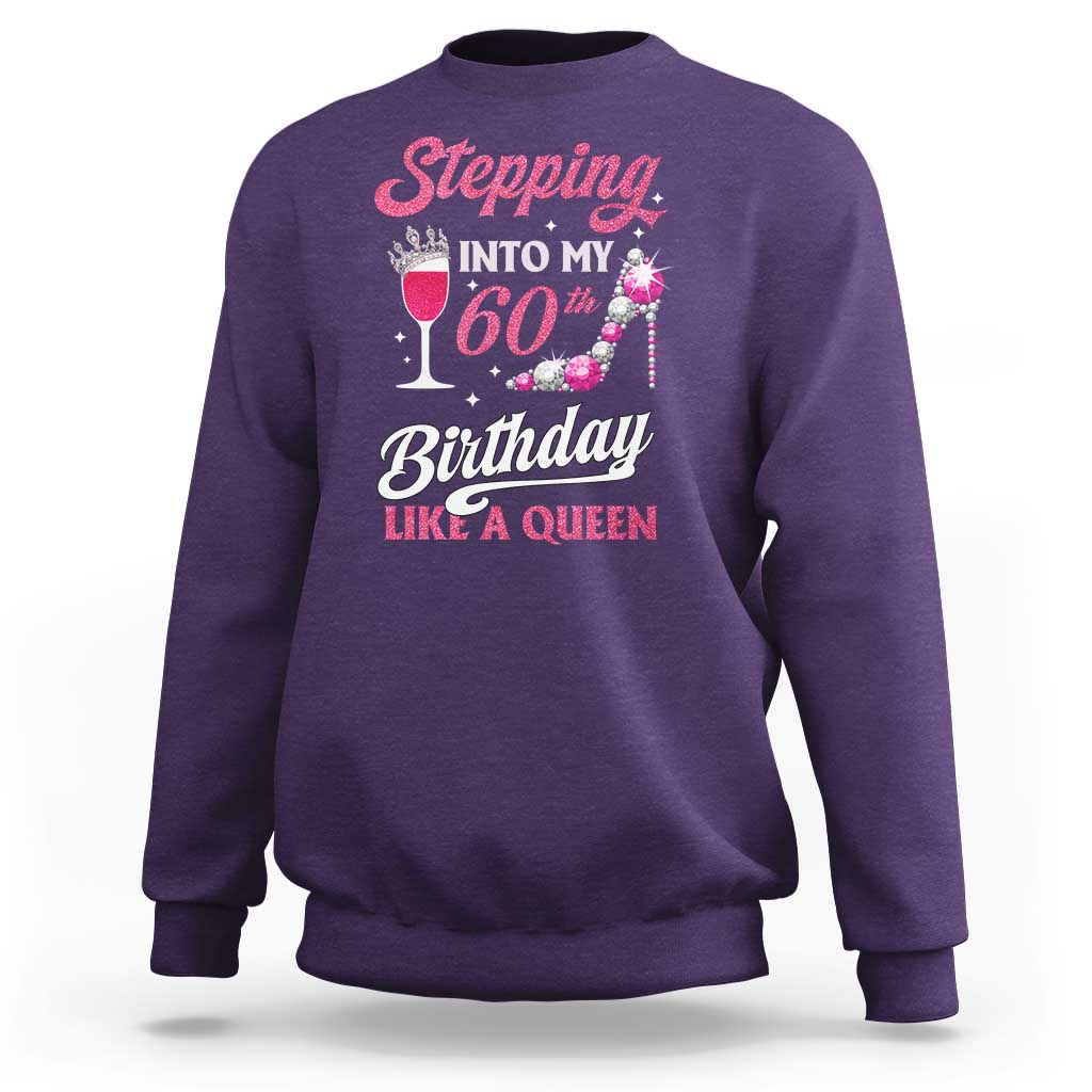 Stepping Into My 60th Birthday Sweatshirt Like A Queen Pink Wine Glass