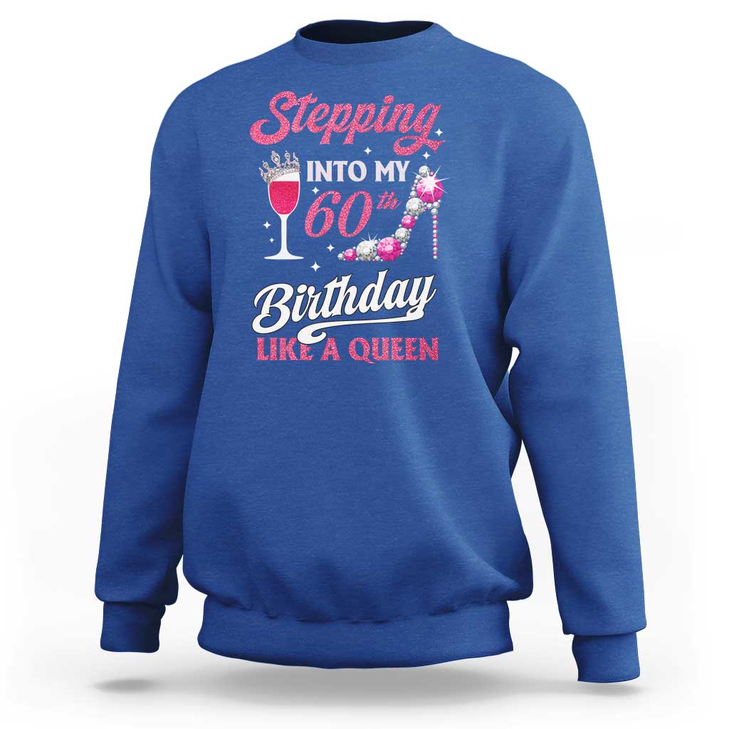 Stepping Into My 60th Birthday Sweatshirt Like A Queen Pink Wine Glass