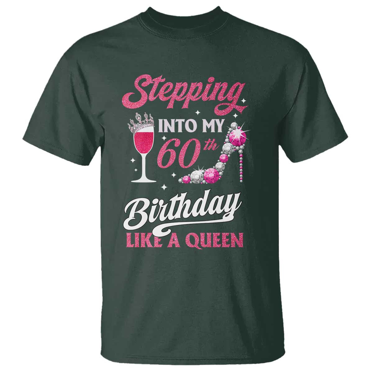 Stepping Into My 60th Birthday T Shirt Like A Queen Pink Wine Glass