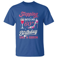 Stepping Into My 60th Birthday T Shirt Like A Queen Pink Wine Glass