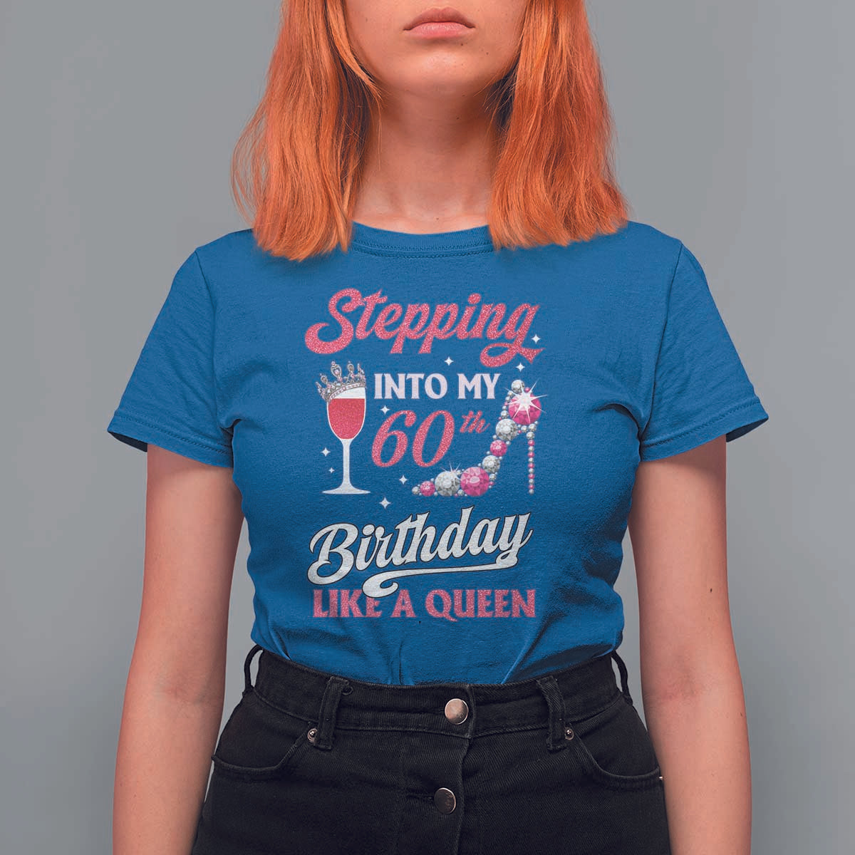 Stepping Into My 60th Birthday T Shirt For Women Like A Queen Pink Wine Glass