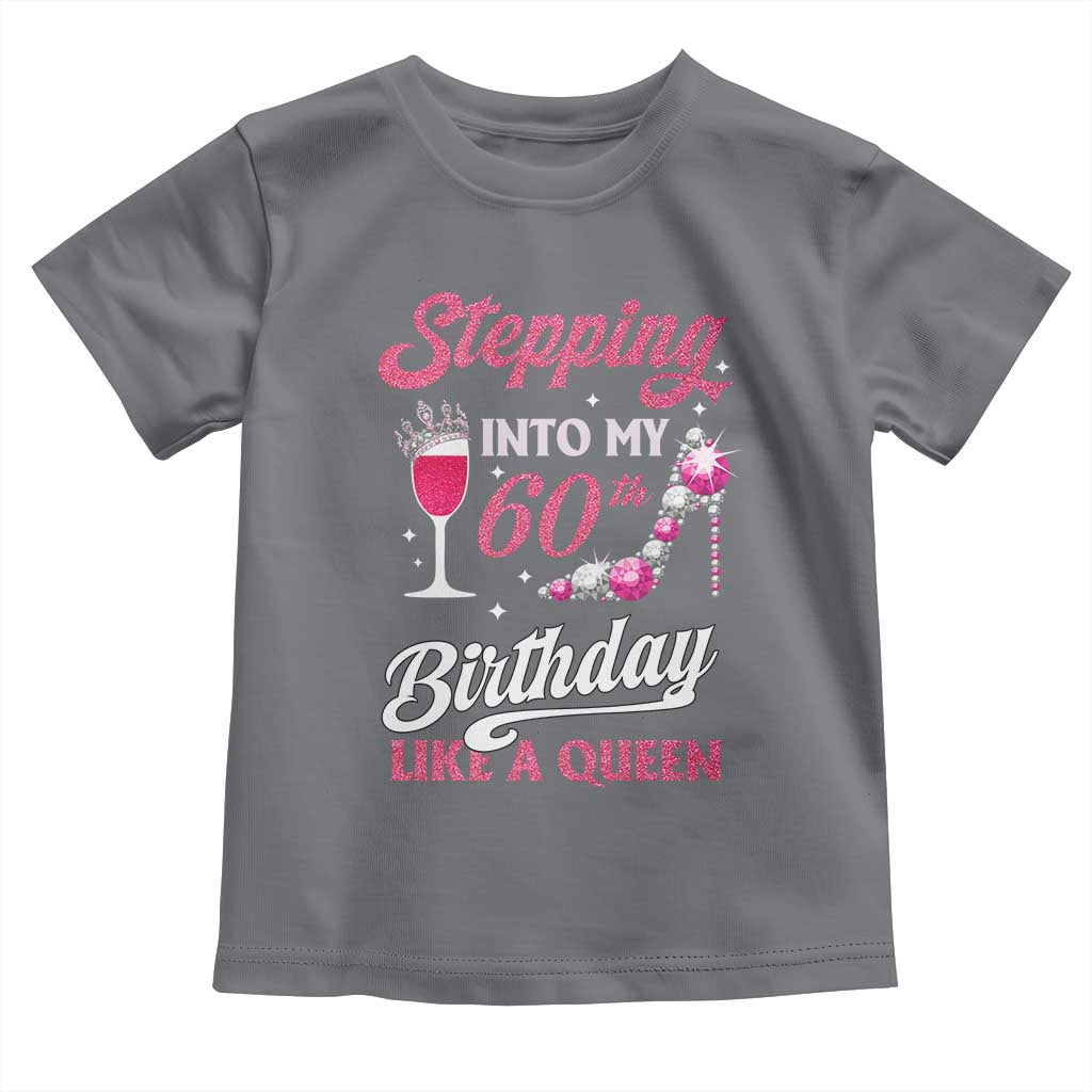 Stepping Into My 60th Birthday Toddler T Shirt Like A Queen Pink Wine Glass