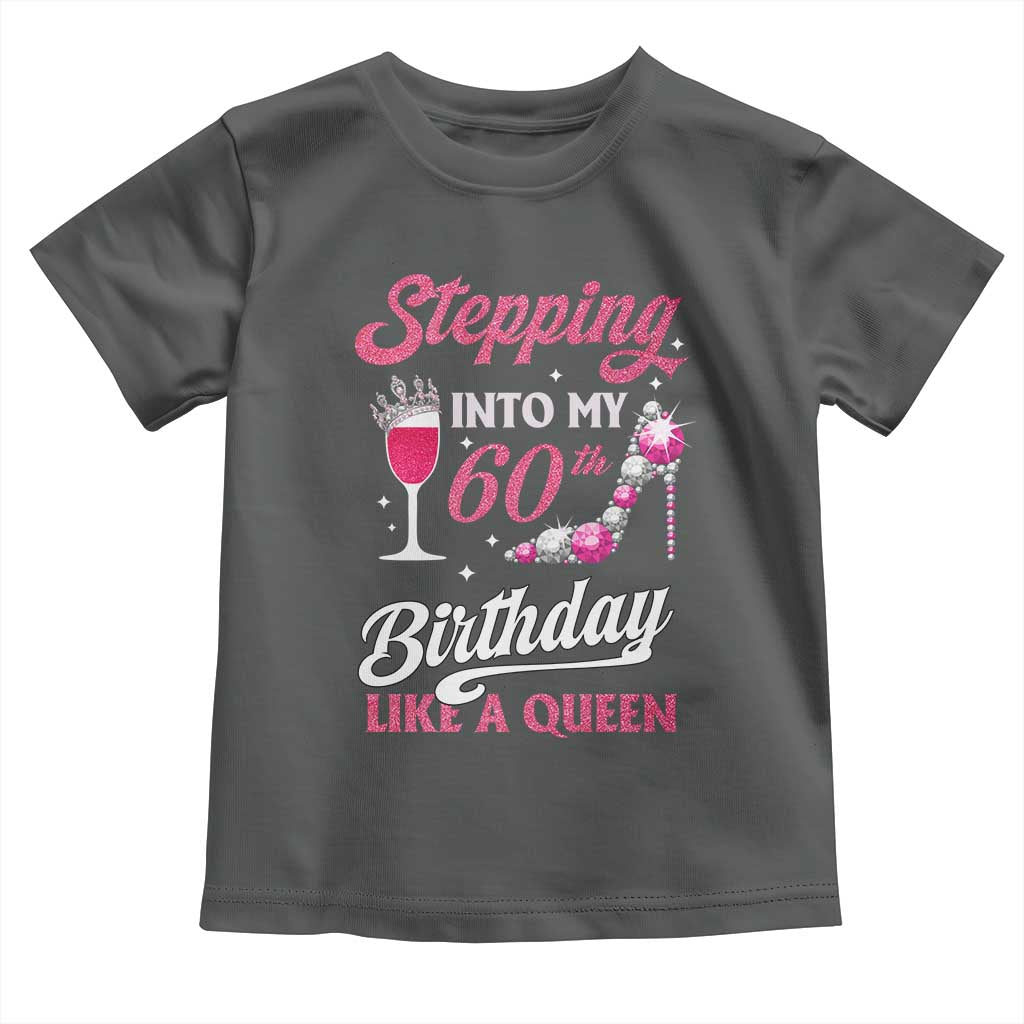 Stepping Into My 60th Birthday Toddler T Shirt Like A Queen Pink Wine Glass