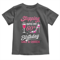 Stepping Into My 60th Birthday Toddler T Shirt Like A Queen Pink Wine Glass