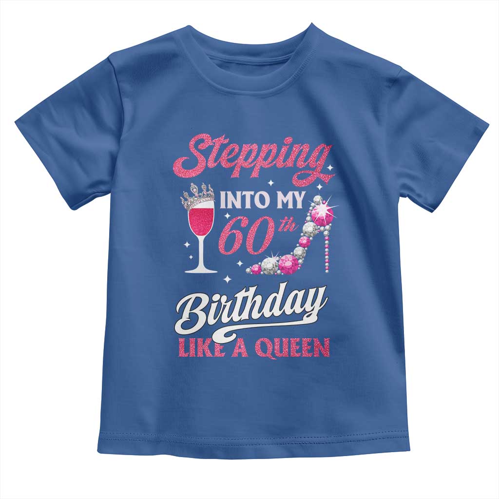 Stepping Into My 60th Birthday Toddler T Shirt Like A Queen Pink Wine Glass