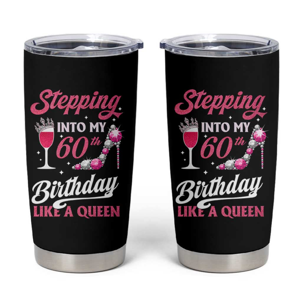 Stepping Into My 60th Birthday Tumbler Cup Like A Queen Pink Wine Glass