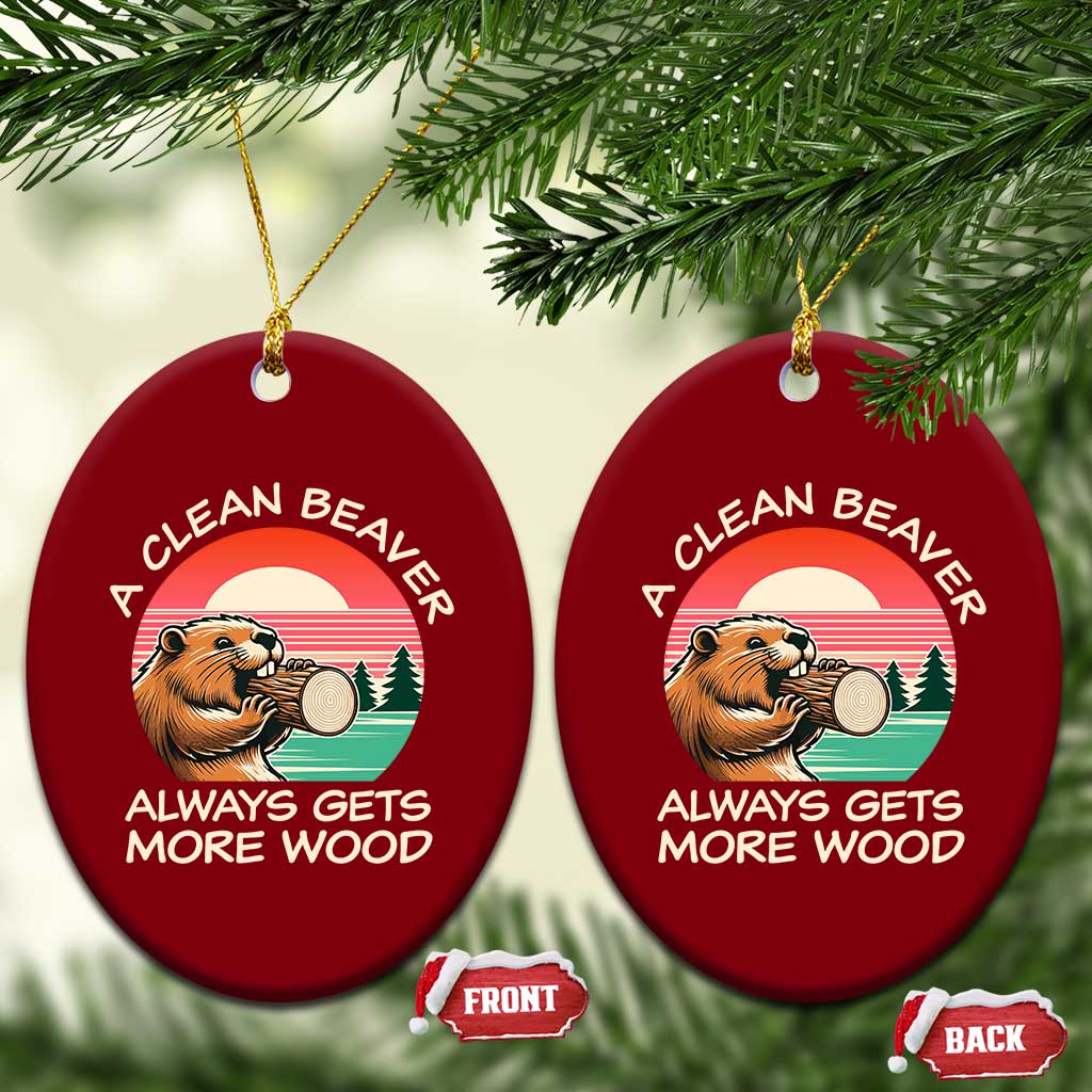 Funny Beaver Joke Ceramic Ornament A Clean Beaver Always Gets More Wood Adult Humor - Wonder Print Shop