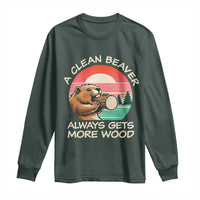 Funny Beaver Joke Long Sleeve Shirt A Clean Beaver Always Gets More Wood Adult Humor