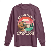 Funny Beaver Joke Long Sleeve Shirt A Clean Beaver Always Gets More Wood Adult Humor
