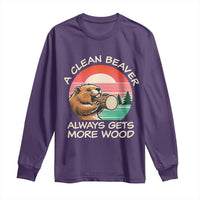 Funny Beaver Joke Long Sleeve Shirt A Clean Beaver Always Gets More Wood Adult Humor