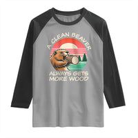 Funny Beaver Joke Raglan Shirt A Clean Beaver Always Gets More Wood Adult Humor