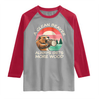 Funny Beaver Joke Raglan Shirt A Clean Beaver Always Gets More Wood Adult Humor