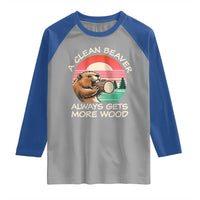 Funny Beaver Joke Raglan Shirt A Clean Beaver Always Gets More Wood Adult Humor