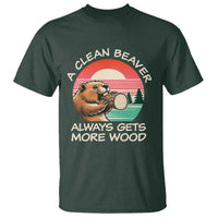 Funny Beaver Joke T Shirt A Clean Beaver Always Gets More Wood Adult Humor
