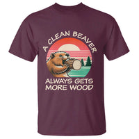 Funny Beaver Joke T Shirt A Clean Beaver Always Gets More Wood Adult Humor