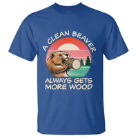 Funny Beaver Joke T Shirt A Clean Beaver Always Gets More Wood Adult Humor