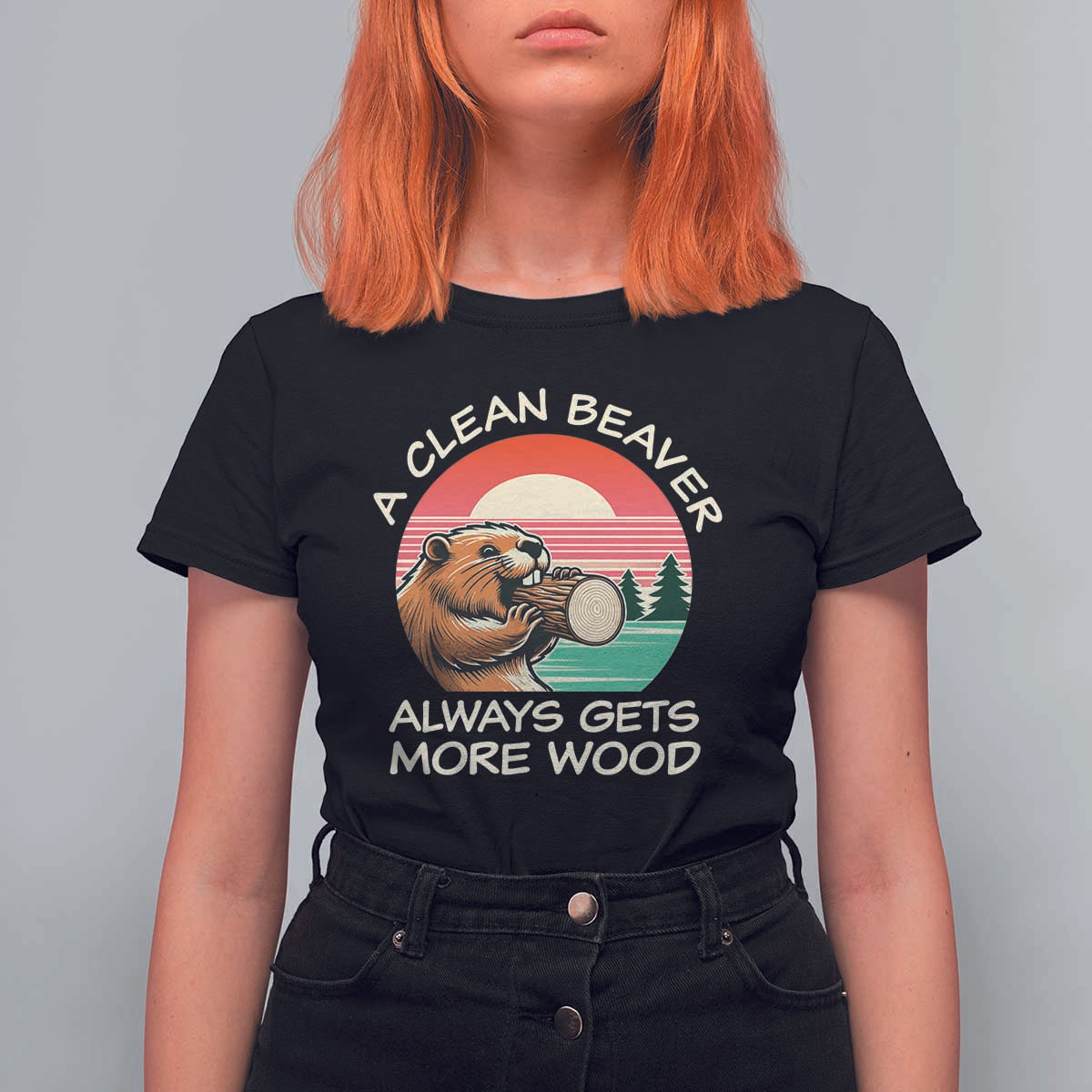 Funny Beaver Joke T Shirt For Women A Clean Beaver Always Gets More Wood Adult Humor