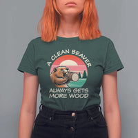 Funny Beaver Joke T Shirt For Women A Clean Beaver Always Gets More Wood Adult Humor