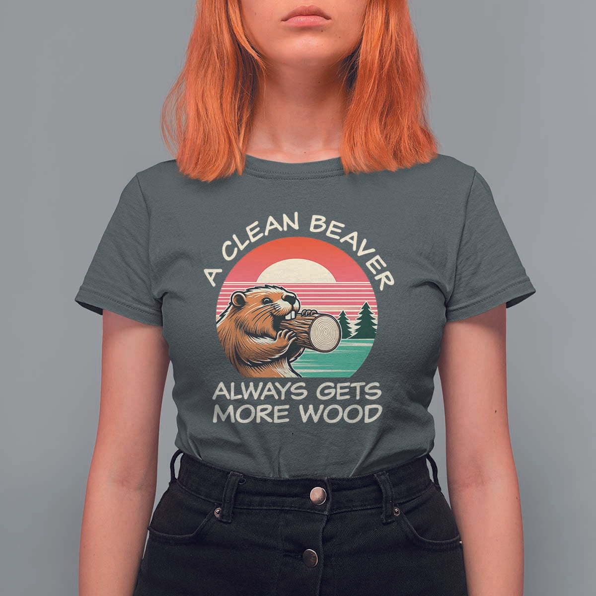 Funny Beaver Joke T Shirt For Women A Clean Beaver Always Gets More Wood Adult Humor