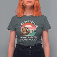 Funny Beaver Joke T Shirt For Women A Clean Beaver Always Gets More Wood Adult Humor