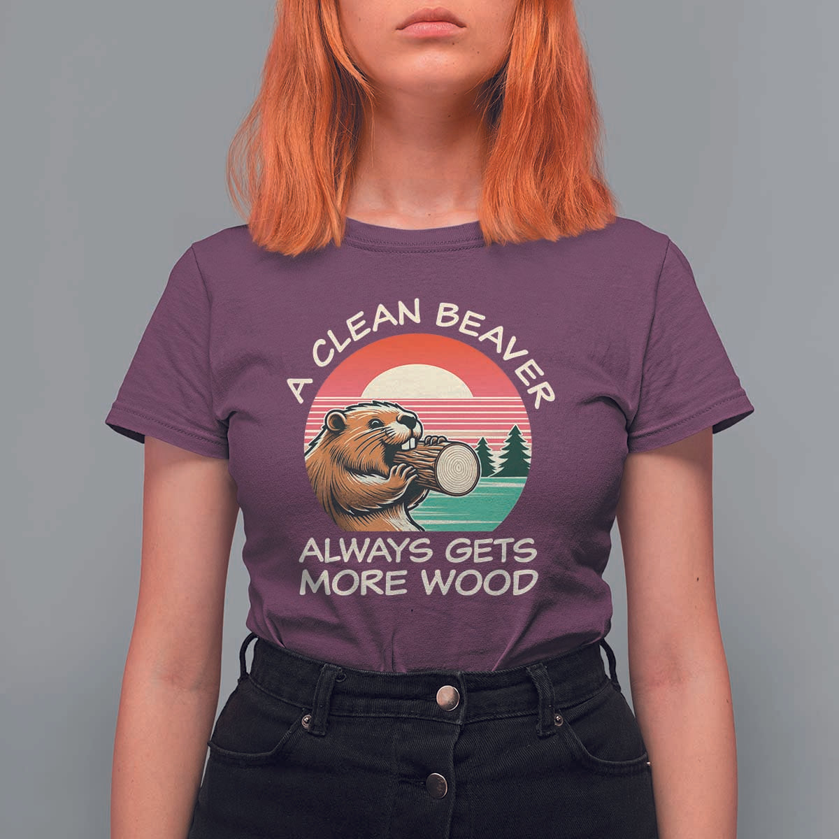 Funny Beaver Joke T Shirt For Women A Clean Beaver Always Gets More Wood Adult Humor