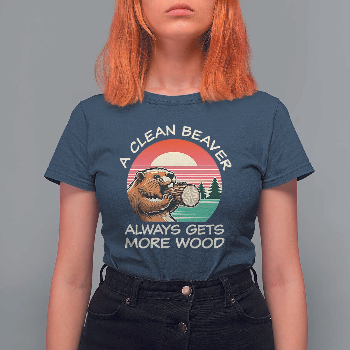 Funny Beaver Joke T Shirt For Women A Clean Beaver Always Gets More Wood Adult Humor